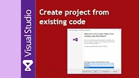 Visual Studio Productivity Tips: Create a project from existing code