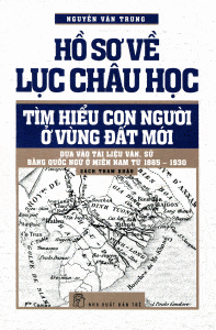 Hồ Sơ Về Lục Châu Học - Nguyễn Văn Trung