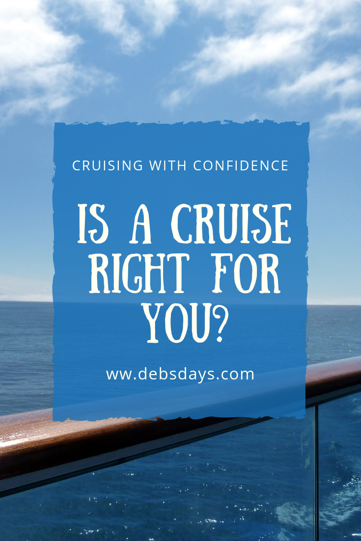 Deb's Days Is a Cruise Right for You?