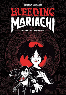 Bleeding Mariachi Veronica Ciancarini Edizioni BD graphic novel