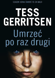 "Umrzeć po raz drugi" - Tess Gerritsen