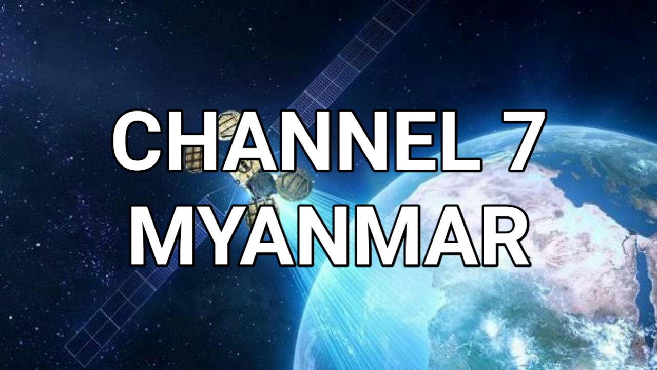 Frekuensi Channel 7 Myanmar
