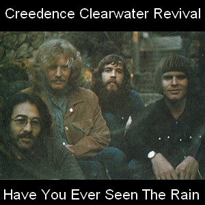 Creedence rain. Creedence Clearwater Revival - have you ever seen the Rain. Creedence Clearwater Revival - have you ever seen the Rain (1970). Have you seen the Rain. Фото группы Creedence Clearwater Revival - have you ever seen the Rain.