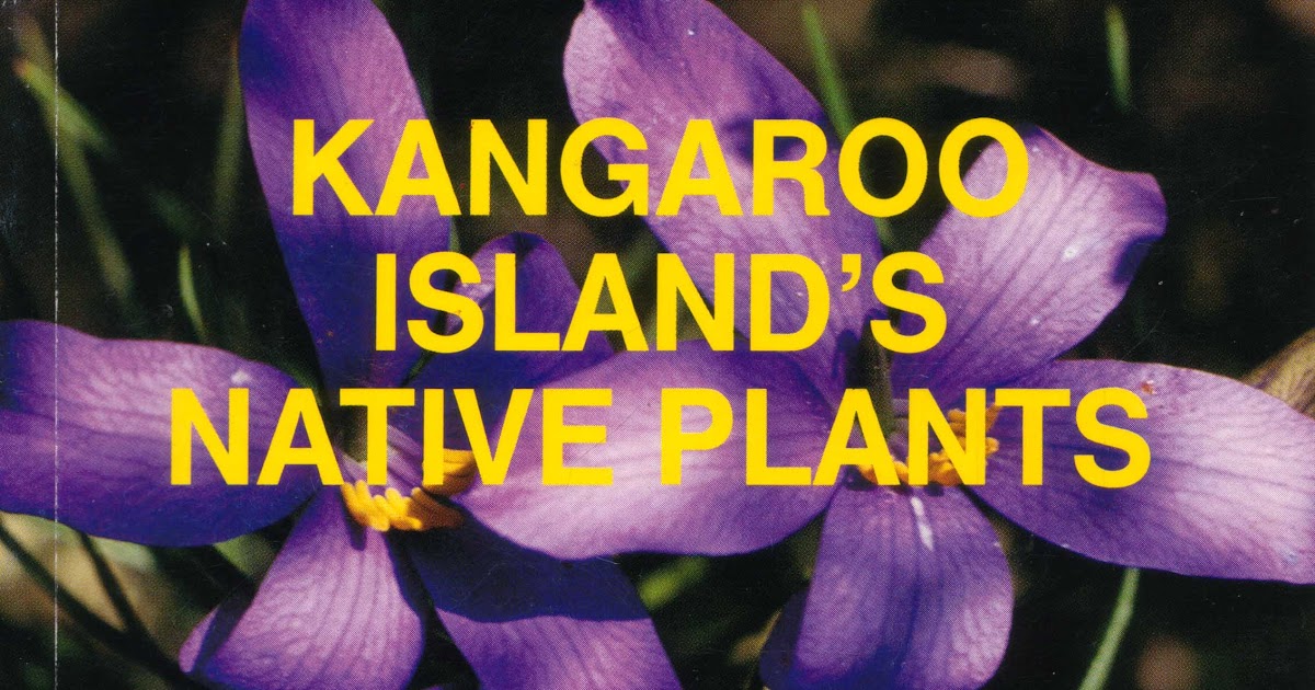 Huc & Gabet Kangaroo Island's Native Plants by Ivan Holliday, Bev