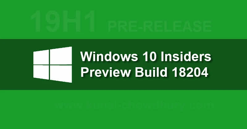 Windows 10 Insider Preview Fast Build 17723 and Skip Build 18204 is now rolling outWindows 10 Insiders Preview Fast Ring build 17723 and Skip Ahead build 18204 is now rolling out