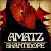Shanti Dope drops new single "Amatz"