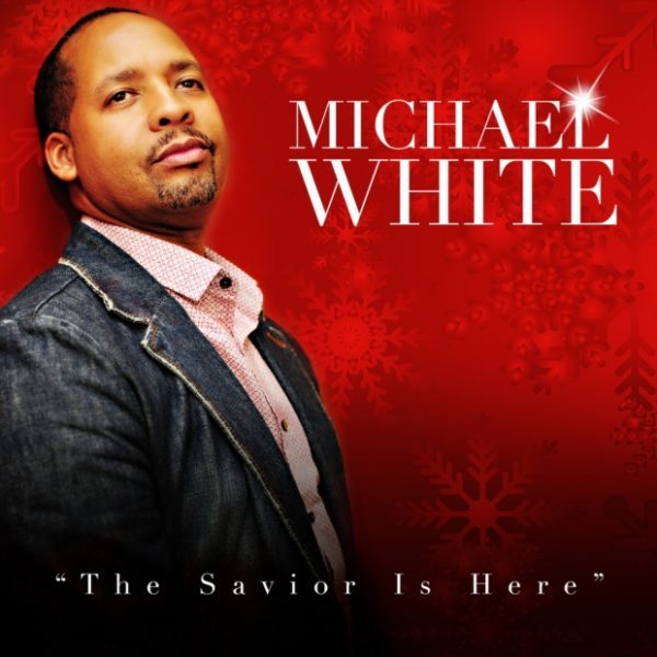 (Music) Michael White Releases “The Savior Is Here”