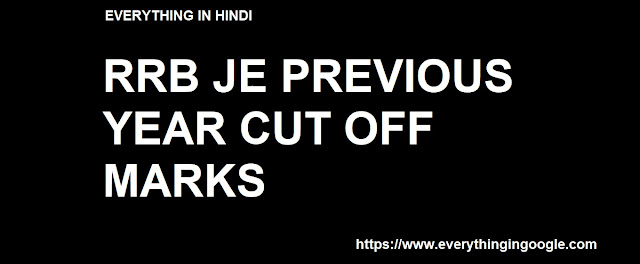 RRB JE Previous Year Cut Off Marks RRB JE Previous Year Cut Off Marks