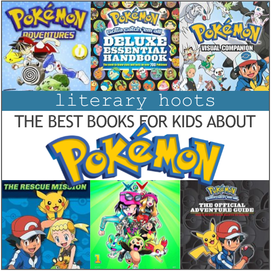 Literary Hoots: The Best of the Best Pokemon Books for Kids