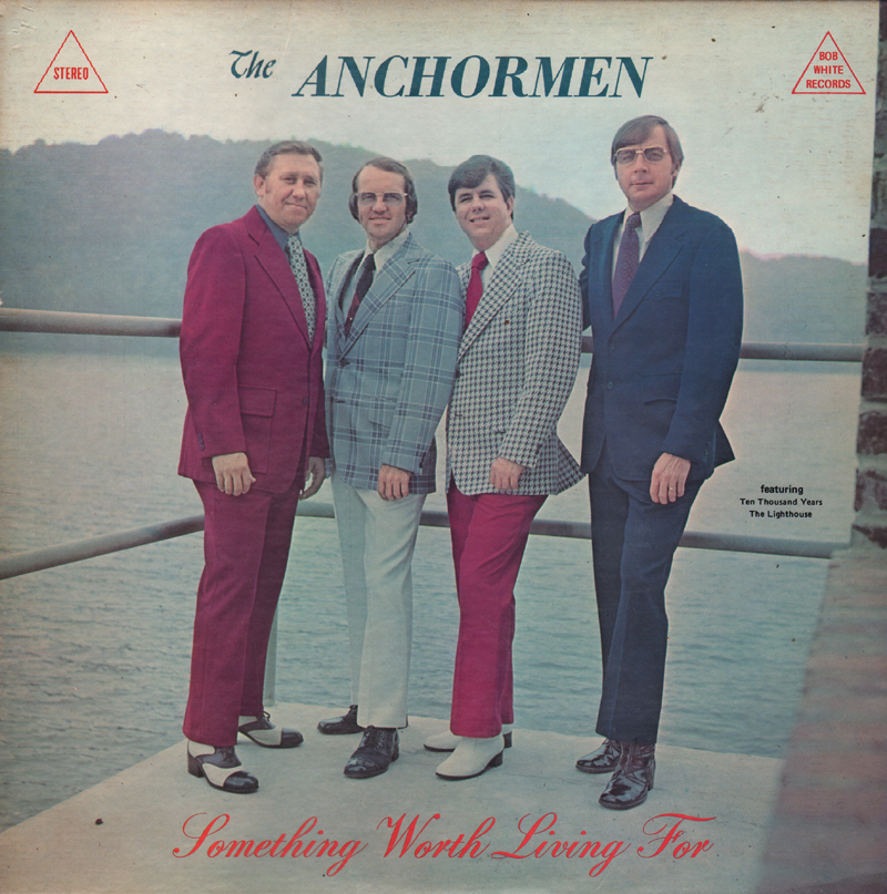 The Good, Bad & Ugly Gospel Record Barn Something Worth Living For The Anchormen