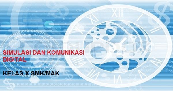 Soal Dan Jawaban Uas Pas Semester 1 Simulasi Komunikasi Digital Kelas X Smk K13 Sim Pkb Soal Dan Jawaban Uas Pas Semester 1 Simulasi Komunikasi Digital Kelas X Smk K13 Sim Pkb