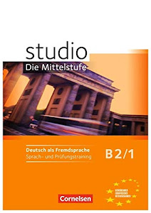 Studio: Die Mittelstufe - Deutsch als Fremdsprache - B2: Band 1: Sprach- und Prüfungstraining - Arbeitsheft