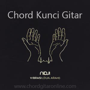 Chord Kunci Gitar Vibrasi Dua Arah By Nidji Chord Gitar Online