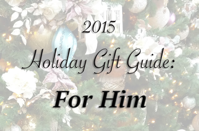 holiday gift guide 2015 for him