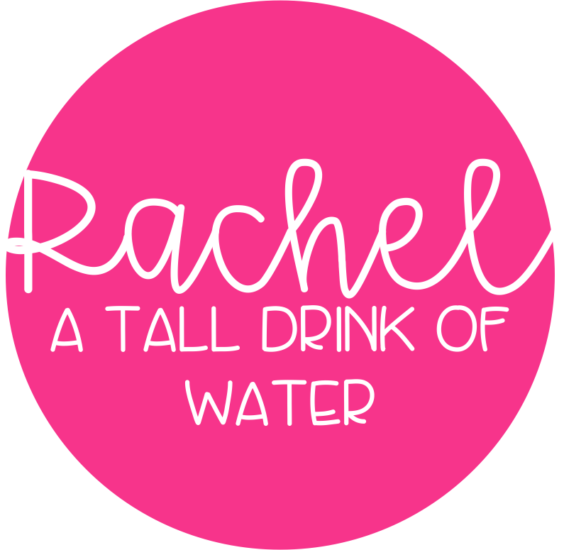 Be You Rachel A Tall Drink of Water