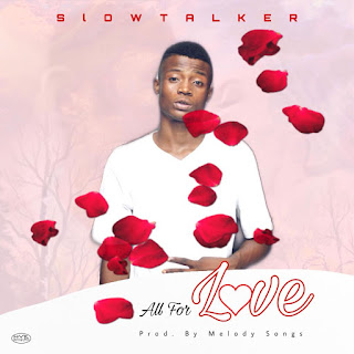 Slowtalker - All For Love