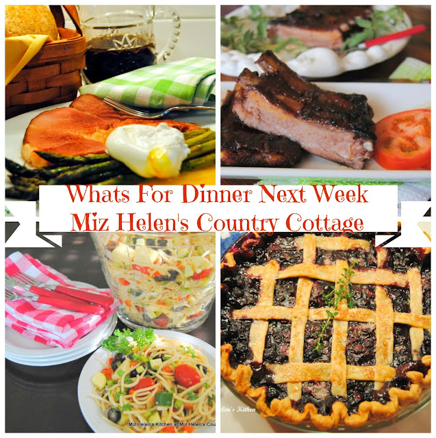 Whats For Dinner Next Week At Miz Helen's Country Cottage
