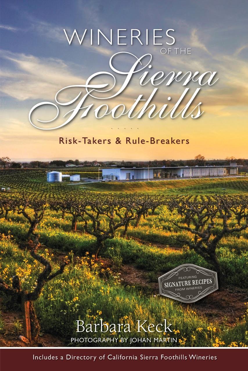THE BOOK IS NOW AVAILABLE:  "Wineries of the Sierra Foothills"