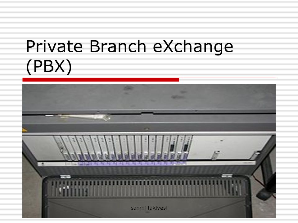 Private Branch Exchange ( PBX )