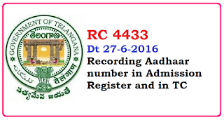  RC 4433 Dt 27-6-2016 Recording Aadhaar number in Admission Register and in TC /2016/06/Recording-Aadhaar-number-in-Admission-Register-and-in-TC-vide-RC-4433-Dt-27-6-2016.html