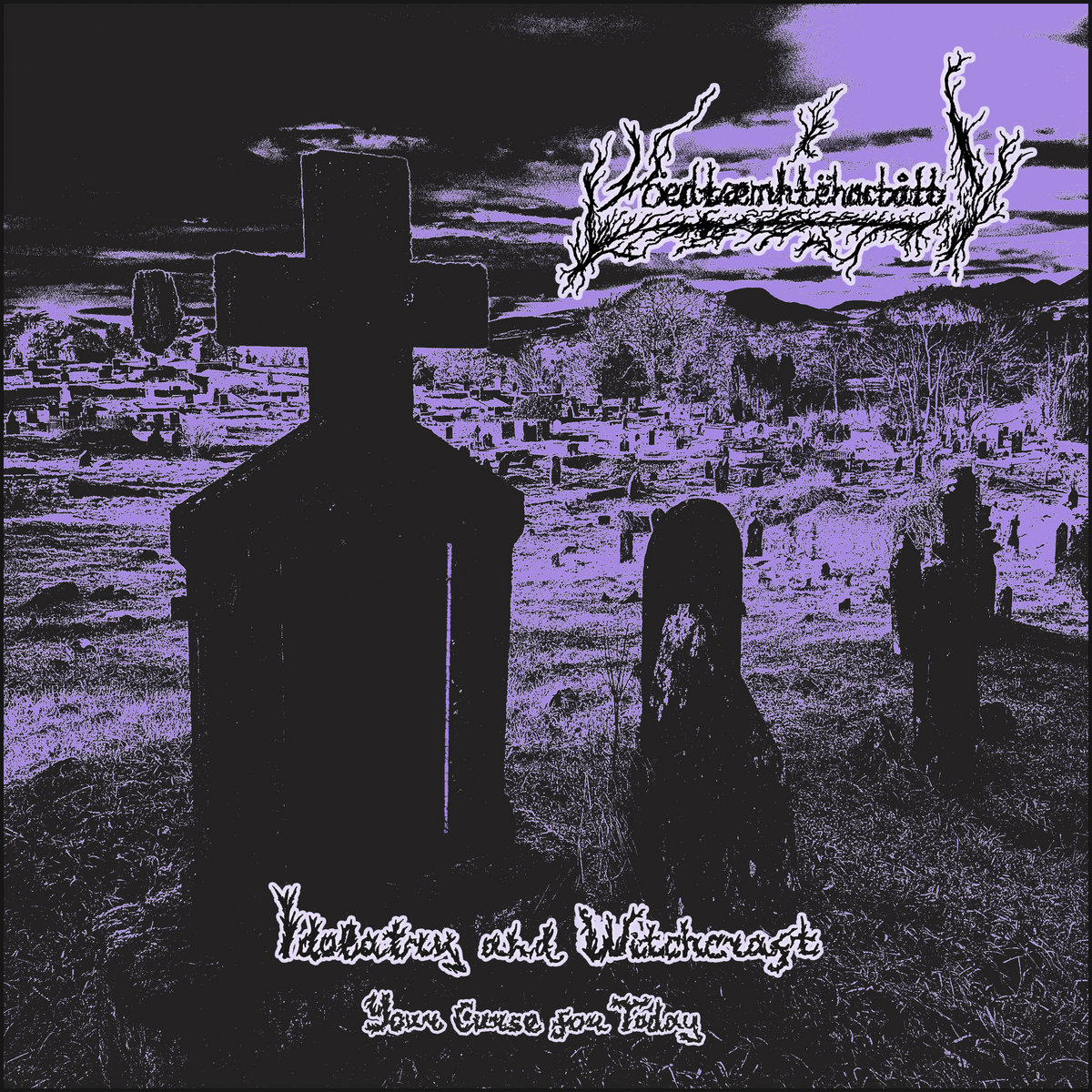 Vöedtæmhtëhactått "Idolatry And Witchcraft Your Curse For Today