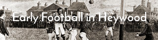 Link to story of early football in Heywood