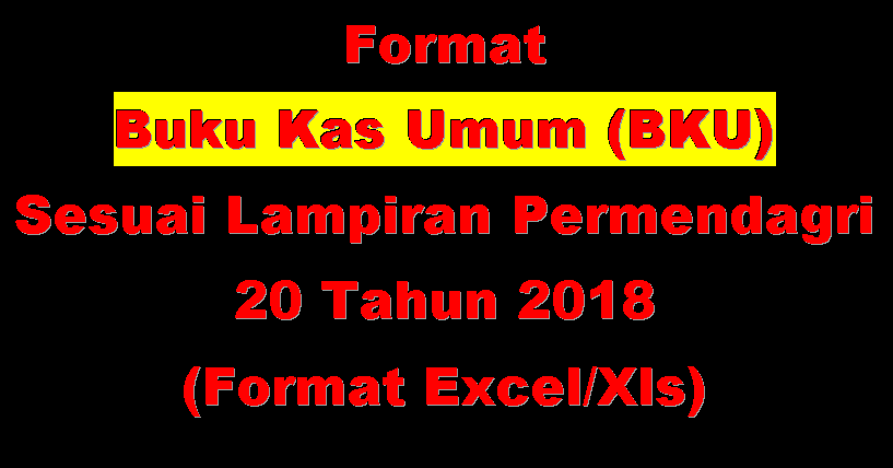 Format Buku Kas Umum (Bku) Desa Sesuai Lampiran Permendagri 20 Tahun