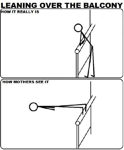 Leaning Over The Balcony - How It Really Is - How Mothers See It