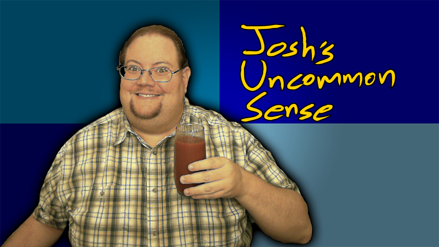 Josh's Uncommon Sense