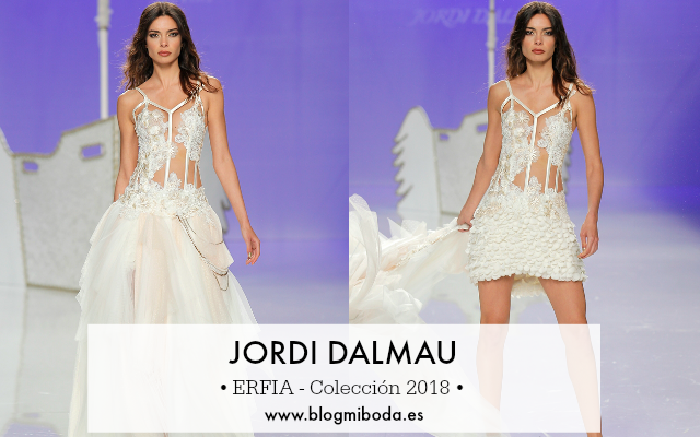 jordi dalmau coleccion 2018 - erfia - barcelona bridal week -blog mi boda