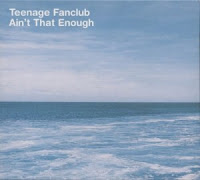(1997) Ain't that enough: TEENAGE FANCLUB