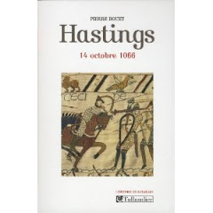 La bataille d’Hastings : Guillaume le Conquérant, de Duc de Normandie à roi d'Angleterre