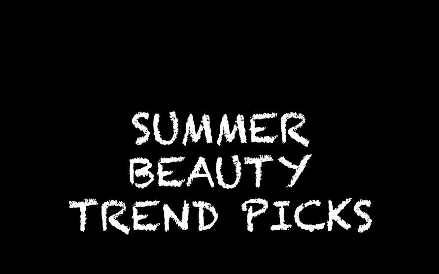 Summer Beauty Trend Picks