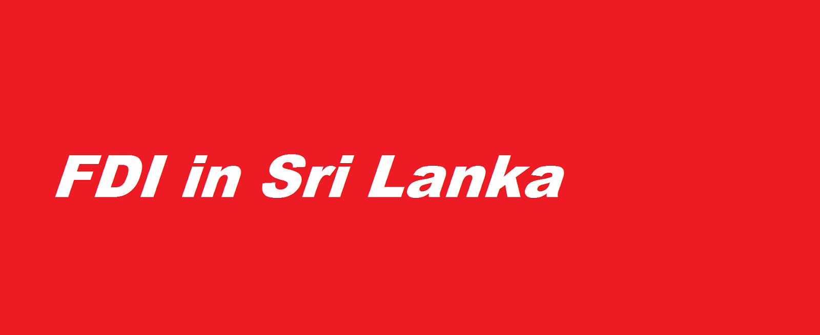 fdi in sri lanka Development assistance (oda) and foreign direct investment (fdi) in sri lanka to the tune of $14 billion most of it is oda in loans and grants. fdi in sri lanka Development assistance (oda) and foreign direct investment (fdi) in sri lanka to the tune of $14 billion most of it is oda in loans and grants.