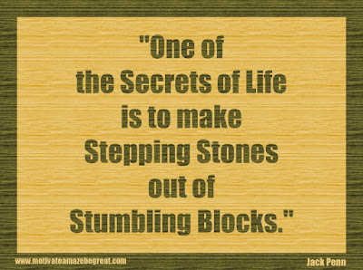 Quotes About Success And Failure How To Fail Your Way To Success: "One of the secrets of life is to make stepping stones out of stumbling blocks." - Jack Penn