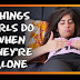 विडियो: जानिए, अकेले में क्या-क्या करती हैं लड़कियां?
