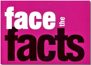 Face facts. Face - факт. Face the fact.