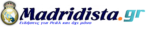 www.Madridista.gr | Ρεάλ Μαδρίτης Νέα - Videos - Ειδήσεις, Ποδόσφαιρο, Μπάσκετ