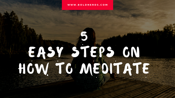 How to Meditate in 5 Easy Steps