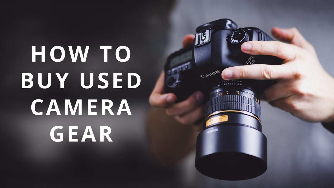 Top Tips: Buying Used Camera Gear