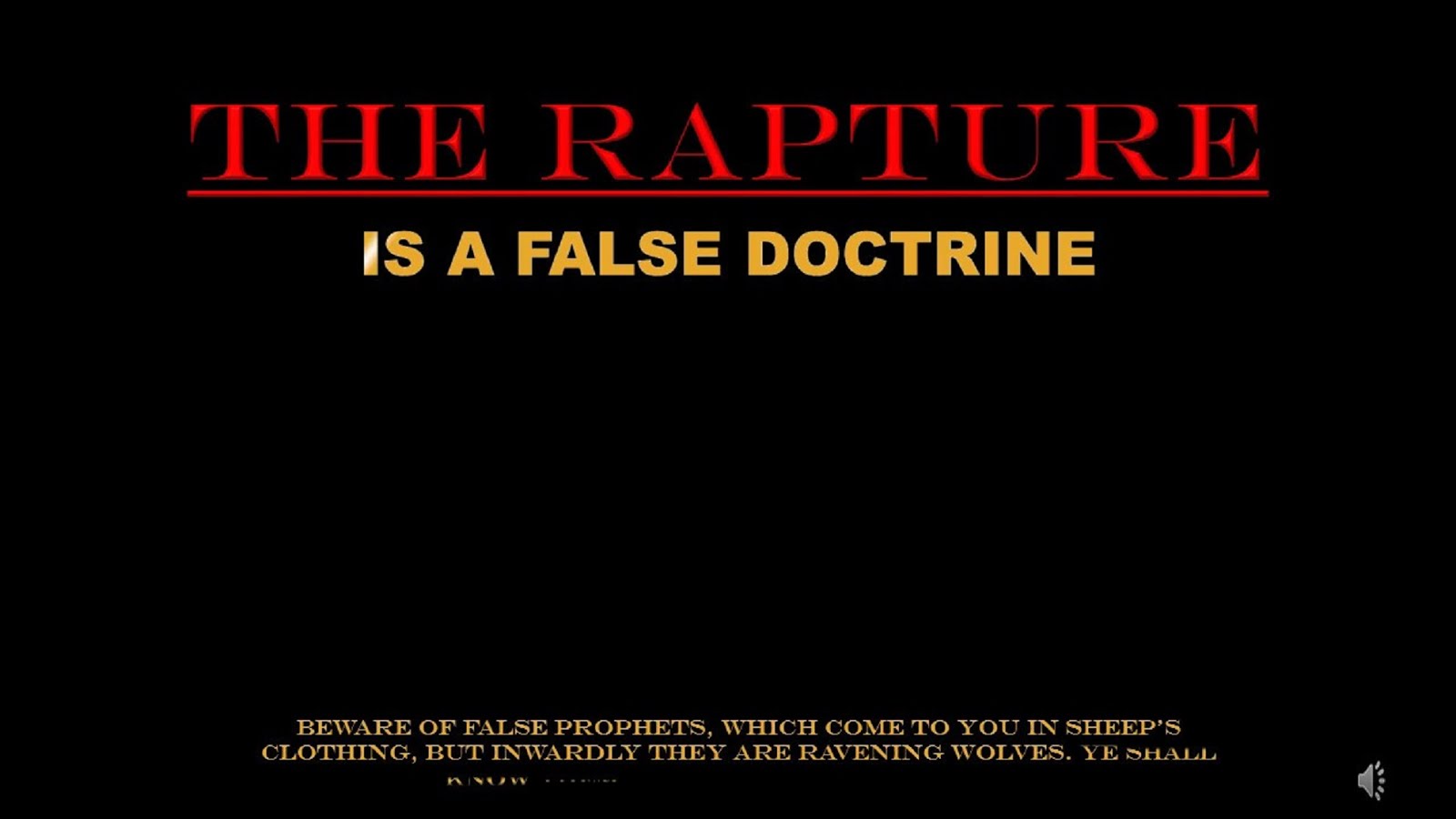 THE RAPTURE IS FALSE DOCTRINE
