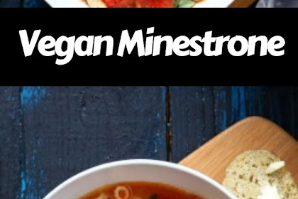 Vegan Minestrone - Veggies Pasta & White Bean Soup