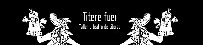 Tìtere Fue!: taller y teatro de títeres en la educación