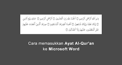 Memasukkan Ayat Al-Qur'an ke Microsoft Word Memasukkan Ayat Al-Qur'an ke Microsoft Word