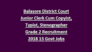 Balasore District Court Junior Clerk Cum Copyist, Typist, Stenographer Grade 2 Recruitment 2018 13 Govt Jobs, Exam Pattern