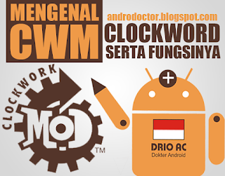 Mengenal CWM serta fungsinya - Drio AC, Dokter Android