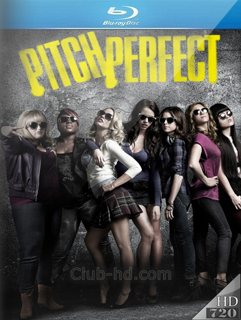 Pitch Perfect (2012) m-720p Dual Latino-Inglés [Subt. Esp-Ing] (Comedia)