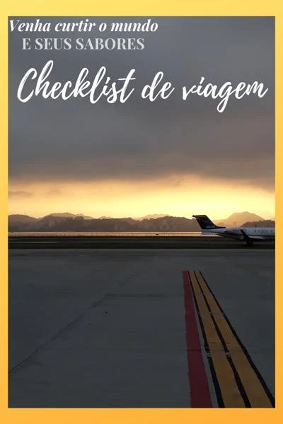 Venha curtir o mundo, e não esqueça nada antes de viajar: checklist de viagem