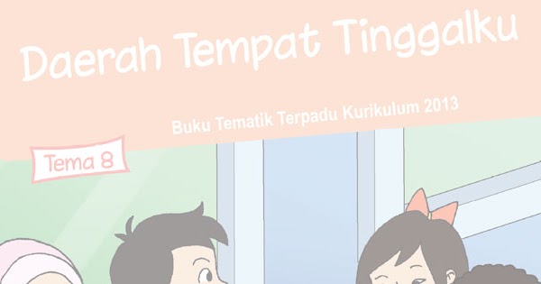 Materi Tematik Kelas 4 Tema 8 Revisi 2017