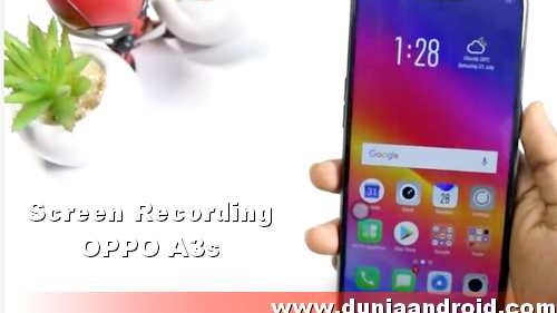 Tips Oppo A3s Cara Merekam Gerakan Layar Jadi Video Dunia Android